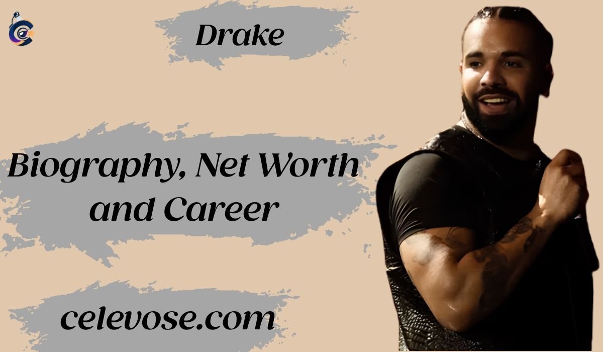 Drake Biography, Net Worth and Career